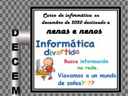 CURSO NO MES DE DECEMBRO DESTINADO A NENAS E NENOS  NA AULA CeMIT (INFO)